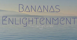 Bananas Enlightenment